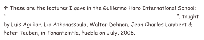  These are the lectures I gave in the Guillermo Haro International School:  “International School on Galactic & Cosmological N-Body Simulations”, taught by Luis Aguilar, Lia Athanassoula, Walter Dehnen, Jean Charles Lambert & Peter Teuben, in Tonantzintla, Puebla on July, 2006.