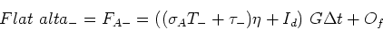 \begin{displaymath}Flat {alta_-} = F_{A-} = ((\sigma_A T_- + \tau_-) \eta + I_d) G \Delta t + O_f \end{displaymath}