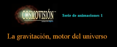 La Gravitación, motor del universo