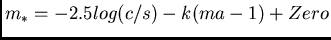$m_*= -2.5 log(c/s) -k(ma-1) + Zero $