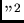 $''^2$