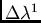 $\Delta\lambda^1$