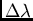 $\Delta\lambda$