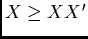 $X \geq XX'$